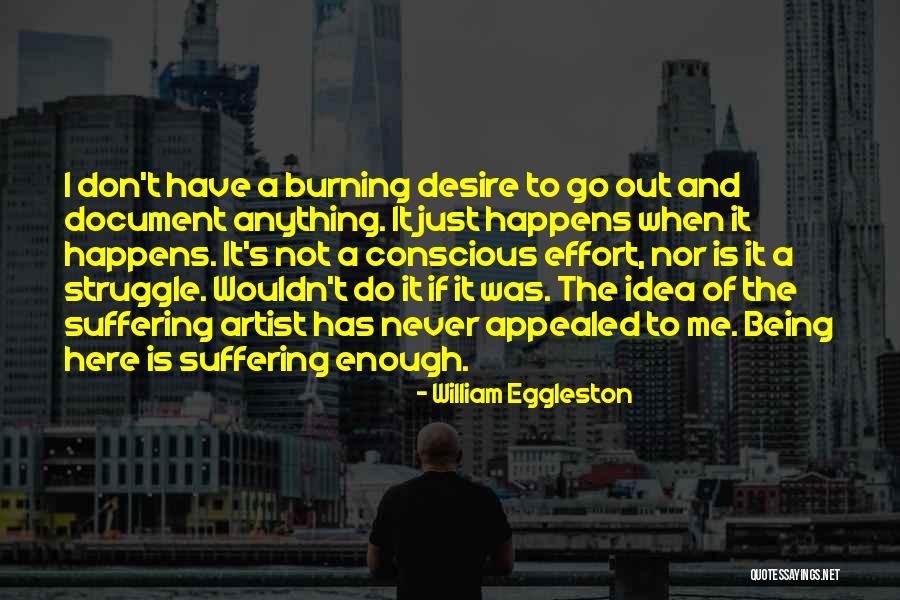 William Eggleston Quotes 406118 William Eggleston Quotes 406118