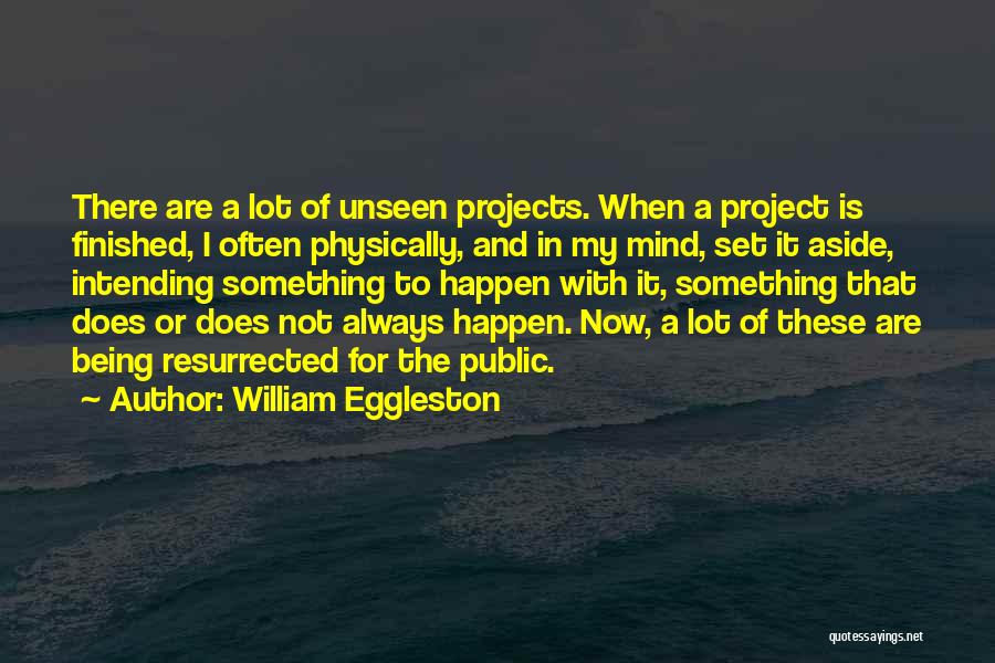 William Eggleston Quotes 608302