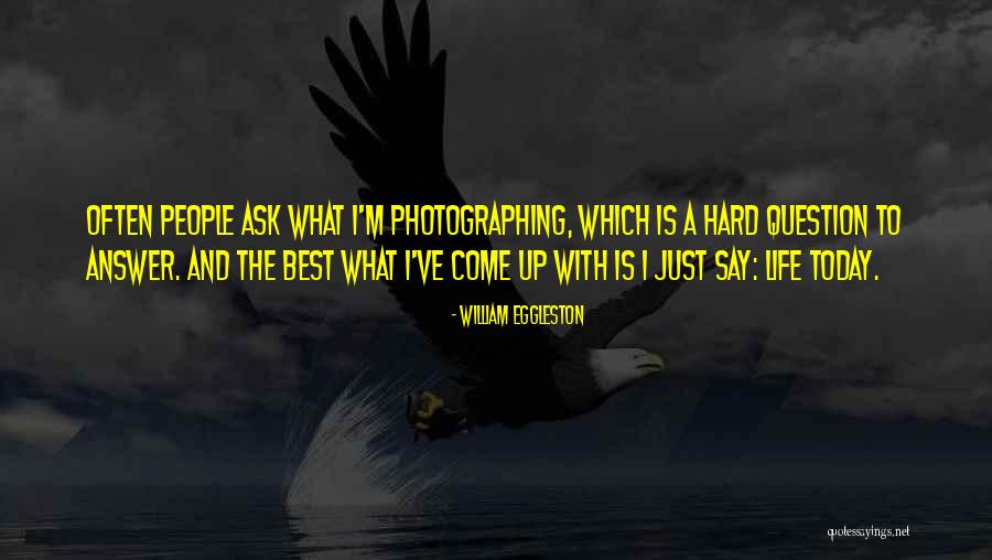 William Eggleston Quotes 783470 William Eggleston Quotes 783470