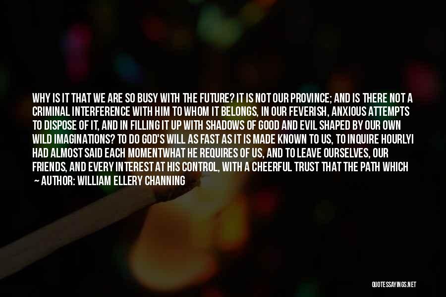 William Ellery Channing Quotes 1017323