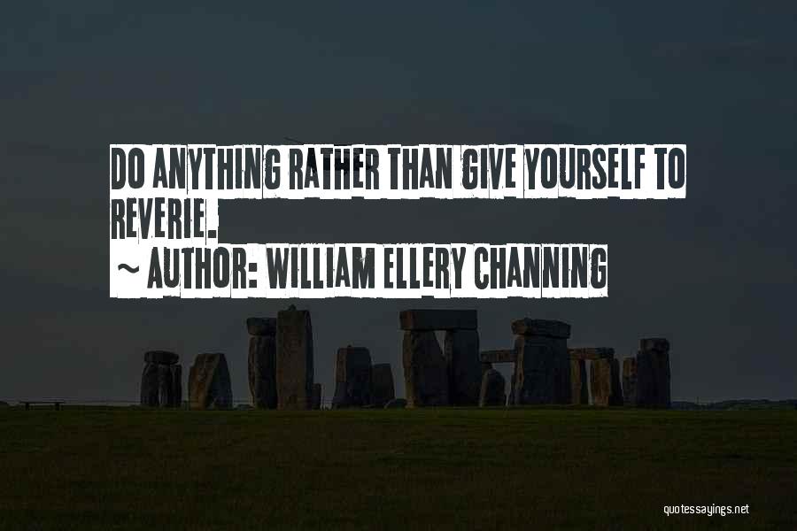 William Ellery Channing Quotes 705117