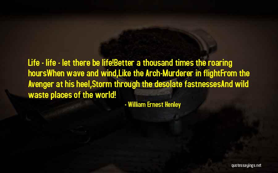 William Ernest Henley Quotes 1764597 William Ernest Henley Quotes 1764597