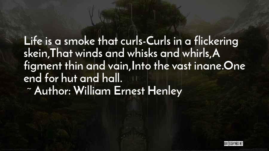 William Ernest Henley Quotes 2209568