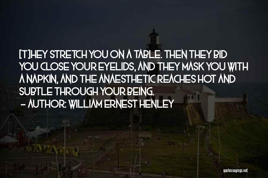 William Ernest Henley Quotes 716516