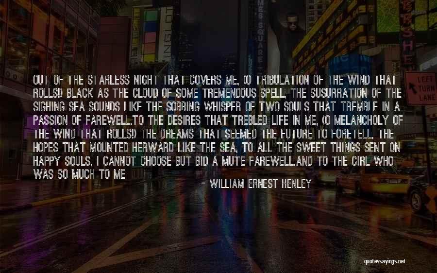 William Ernest Henley Quotes 990306 William Ernest Henley Quotes 990306