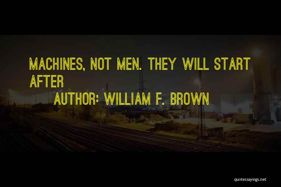 William F. Brown Quotes 1902185