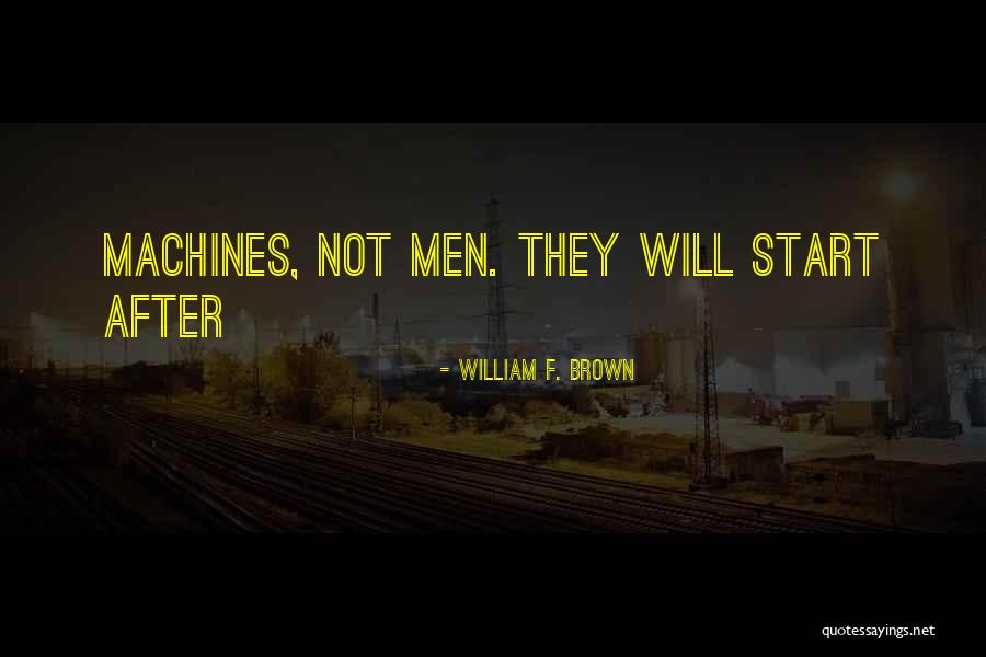 William F. Brown Quotes 1902185 William F. Brown Quotes 1902185