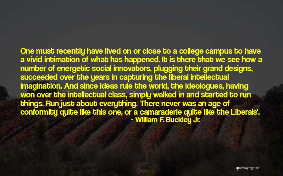 William F. Buckley Jr. Quotes 118994 William F. Buckley Jr. Quotes 118994