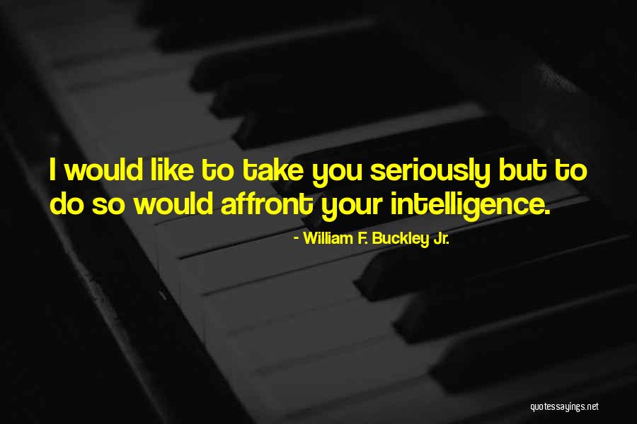 William F. Buckley Jr. Quotes 153160 William F. Buckley Jr. Quotes 153160