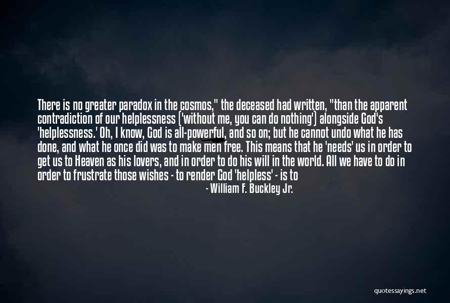 William F. Buckley Jr. Quotes 224293 William F. Buckley Jr. Quotes 224293