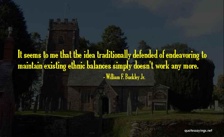 William F. Buckley Jr. Quotes 380416 William F. Buckley Jr. Quotes 380416