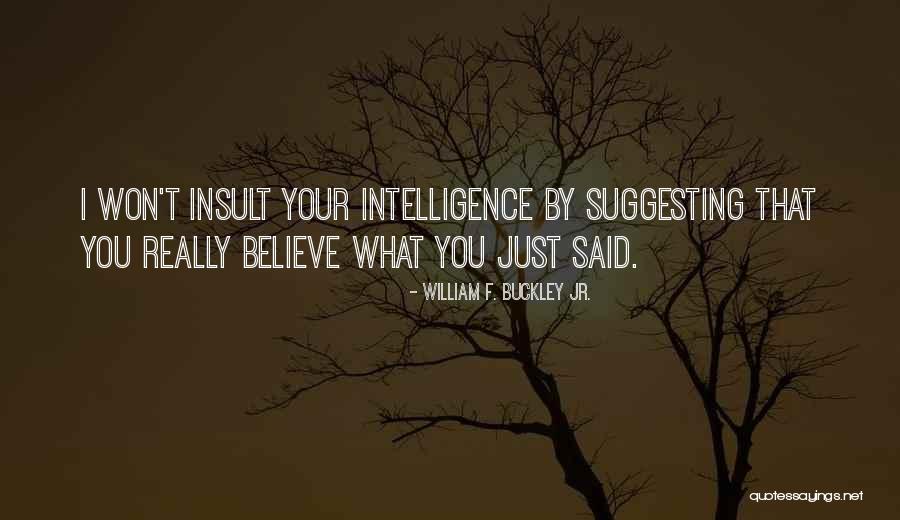 William F. Buckley Jr. Quotes 439049 William F. Buckley Jr. Quotes 439049