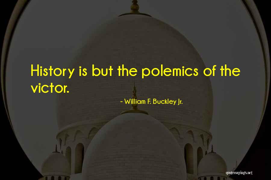 William F. Buckley Jr. Quotes 561276 William F. Buckley Jr. Quotes 561276