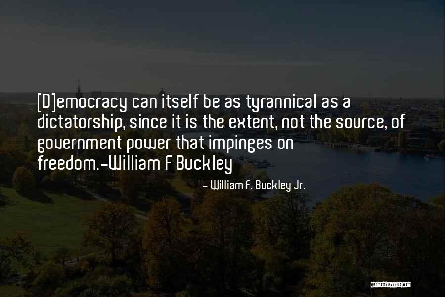 William F. Buckley Jr. Quotes 569603 William F. Buckley Jr. Quotes 569603
