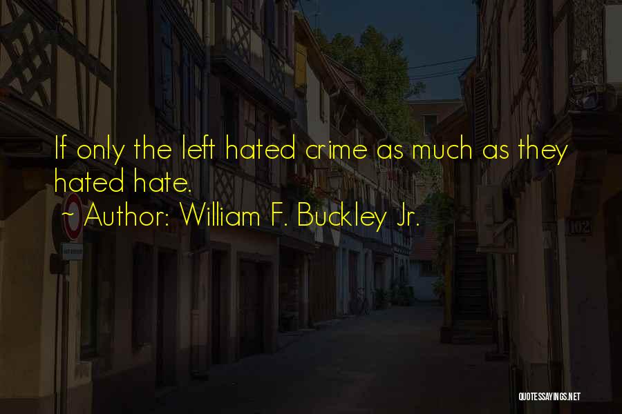 William F. Buckley Jr. Quotes 594928
