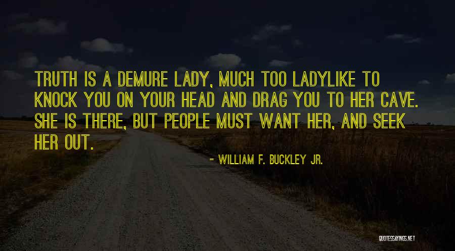 William F. Buckley Jr. Quotes 836410 William F. Buckley Jr. Quotes 836410