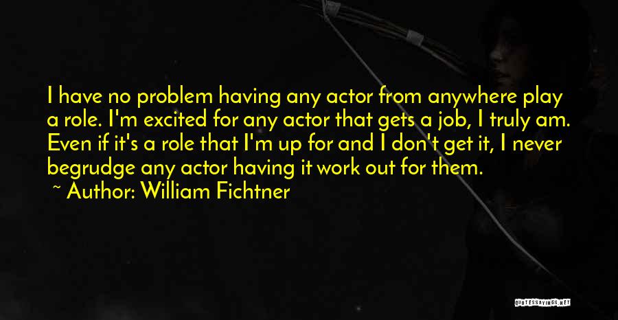 William Fichtner Quotes 468010