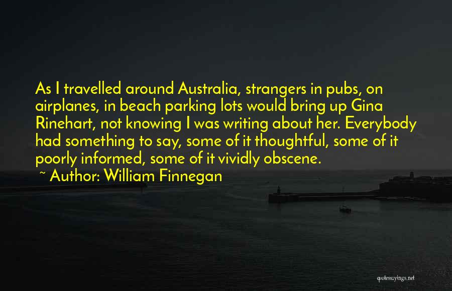 William Finnegan Quotes 1043584