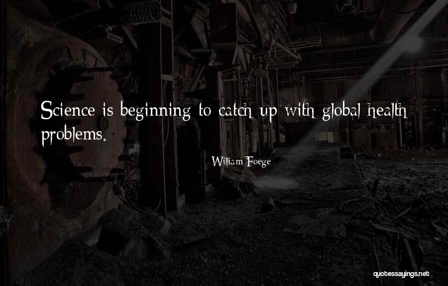 William Foege Quotes 1415399 William Foege Quotes 1415399