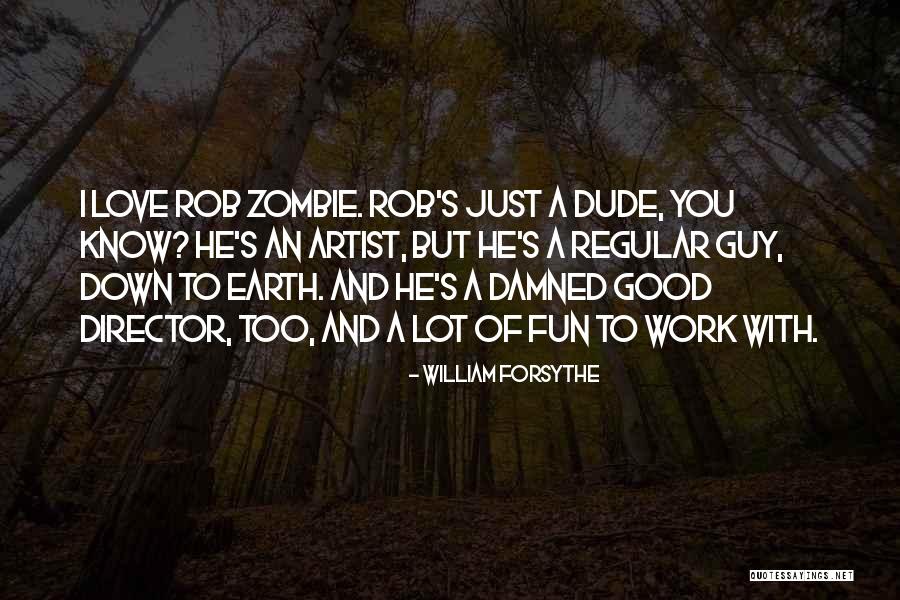 William Forsythe Quotes 1576788 William Forsythe Quotes 1576788
