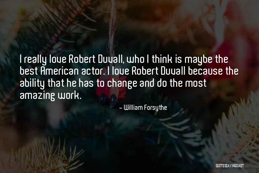 William Forsythe Quotes 2206416 William Forsythe Quotes 2206416