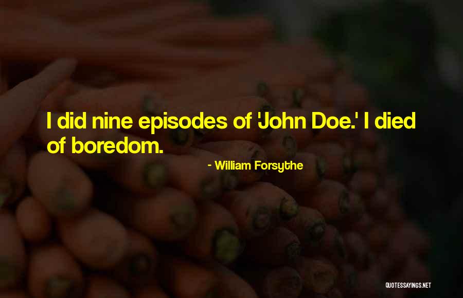 William Forsythe Quotes 504669 William Forsythe Quotes 504669
