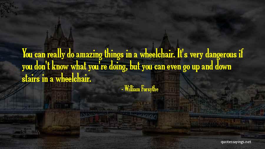 William Forsythe Quotes 712259 William Forsythe Quotes 712259