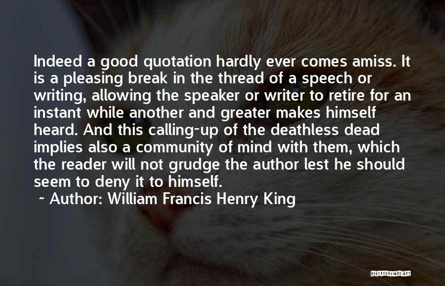 William Francis Henry King Quotes 1974367