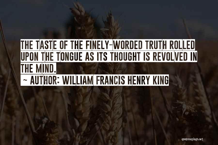 William Francis Henry King Quotes 571583