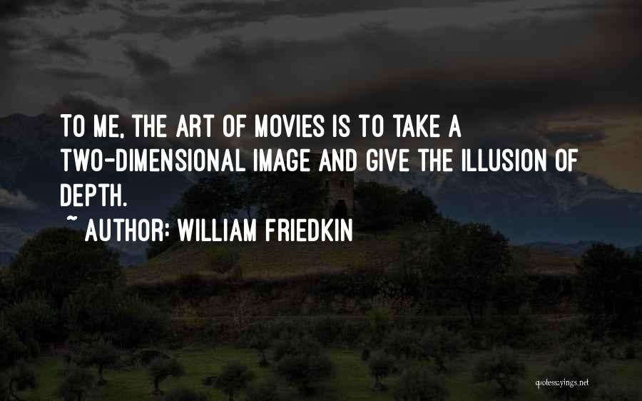 William Friedkin Quotes 1077285