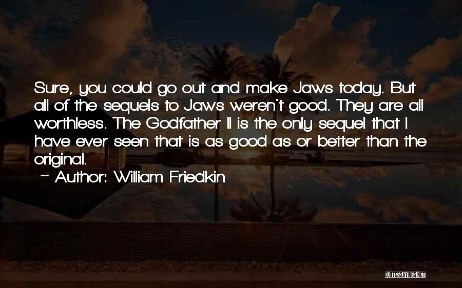 William Friedkin Quotes 1133675
