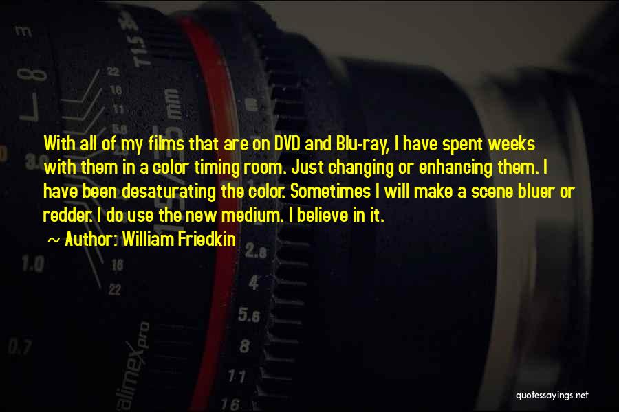 William Friedkin Quotes 1327676