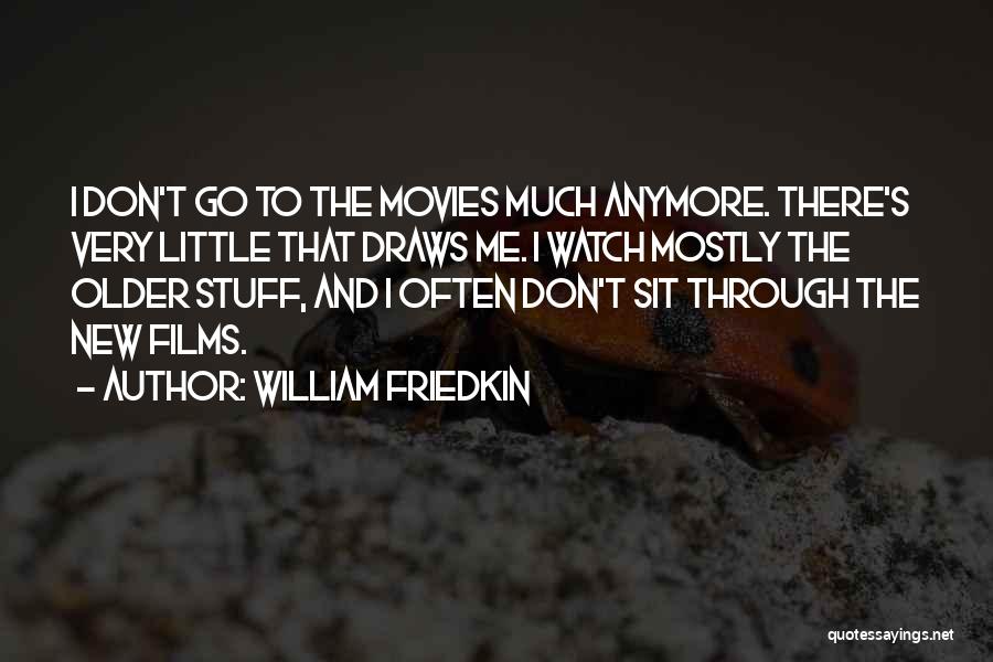 William Friedkin Quotes 1757079