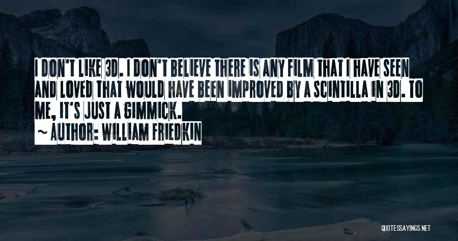 William Friedkin Quotes 2172891