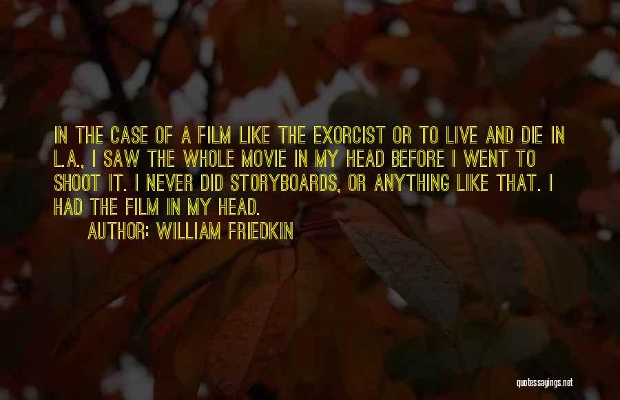 William Friedkin Quotes 292660