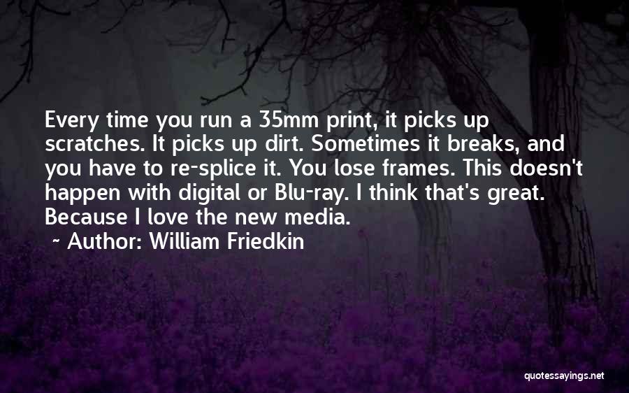 William Friedkin Quotes 462471