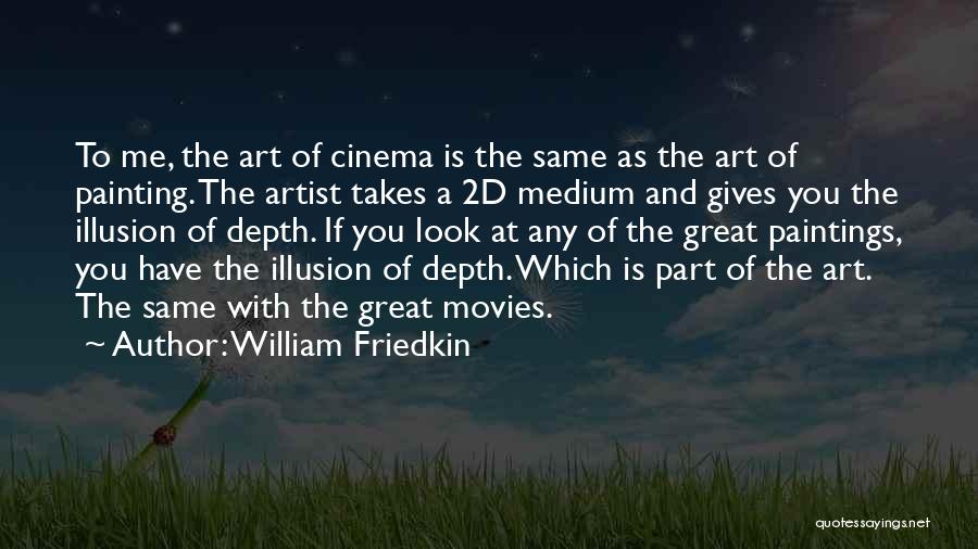 William Friedkin Quotes 876513