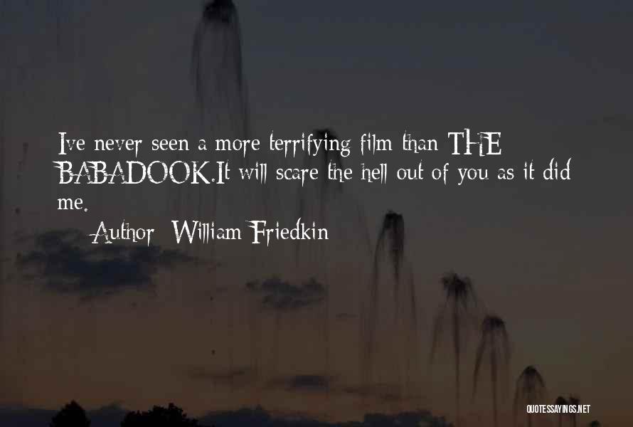 William Friedkin Quotes 936197
