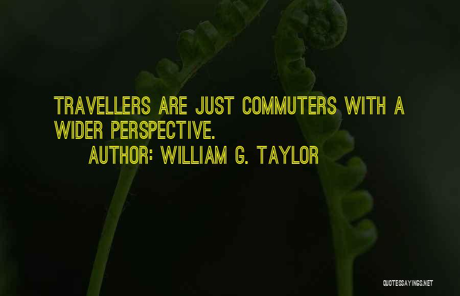 William G. Taylor Quotes 2013067