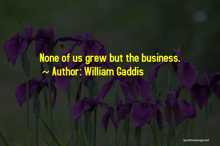 William Gaddis Quotes 1089929