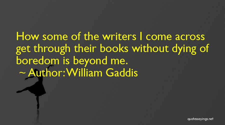 William Gaddis Quotes 1260649