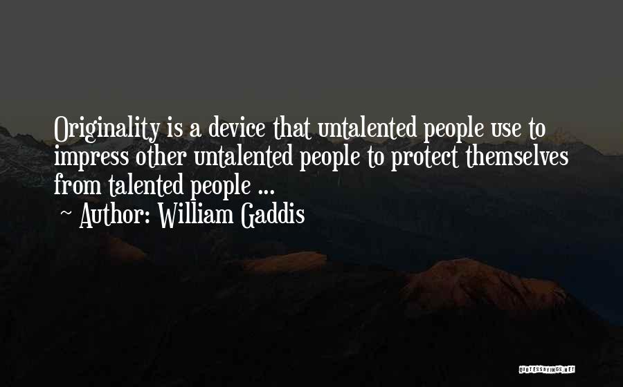 William Gaddis Quotes 2141750