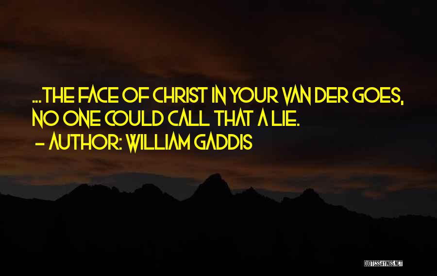 William Gaddis Quotes 2204217