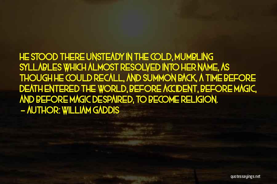 William Gaddis Quotes 269355