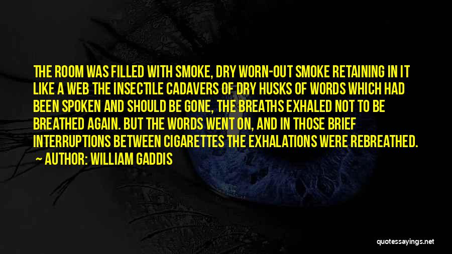 William Gaddis Quotes 718553