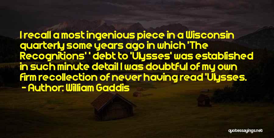 William Gaddis Quotes 839287