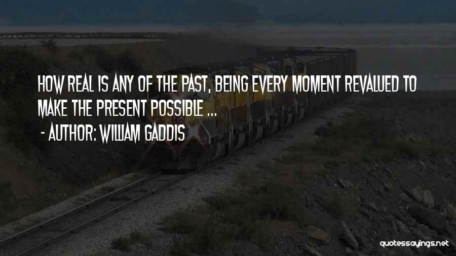 William Gaddis Quotes 900560