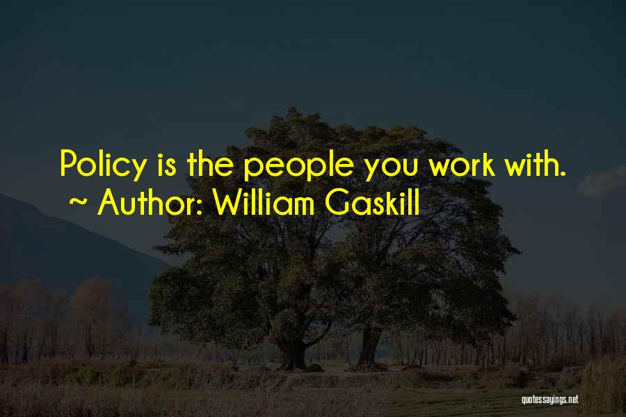 William Gaskill Quotes 972745