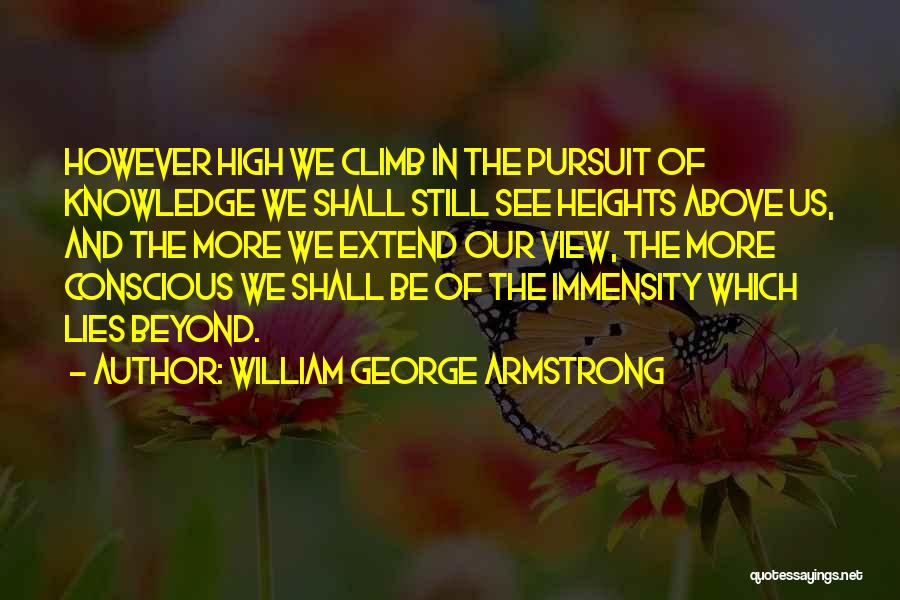William George Armstrong Quotes 280775