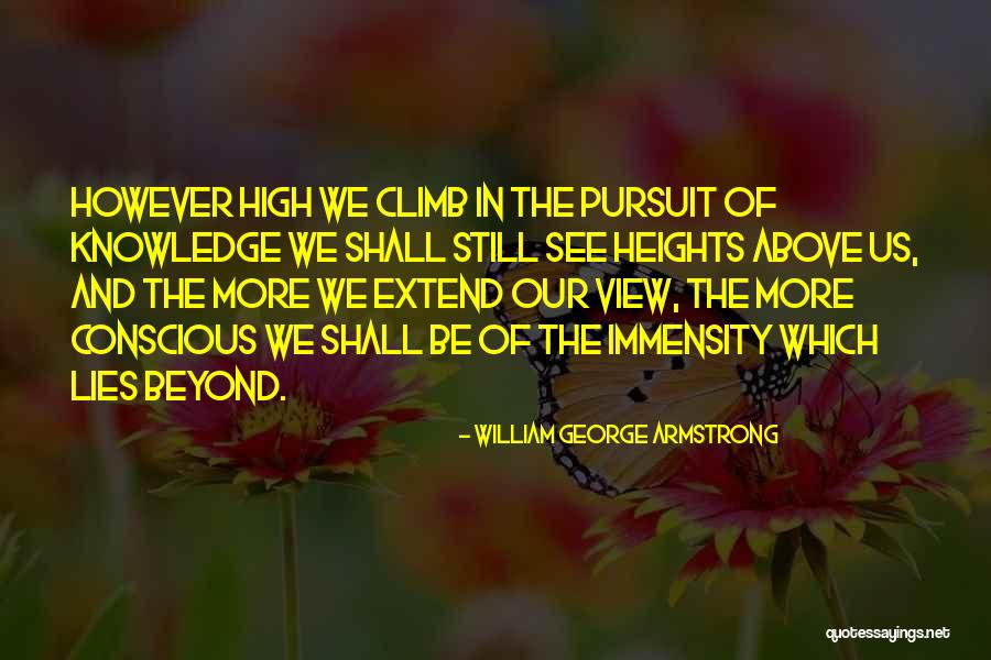 William George Armstrong Quotes 280775